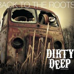 Dirty Deep : Back to the Roots